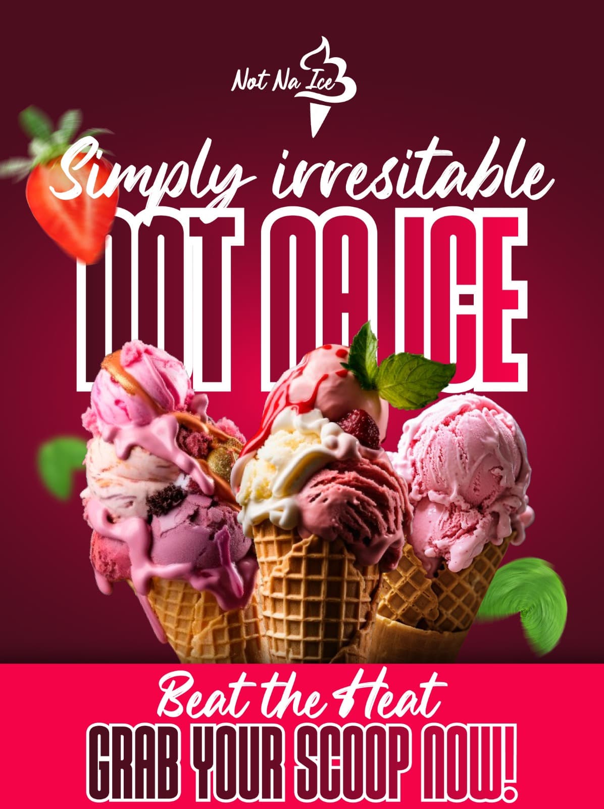 Poster of three loaded ice cream cones under the headline Simply irresistible, with a Beat the heat, grab your scoop now banner.